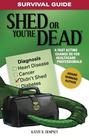 Survival Guide: Shed or You're Dead - A Fast Acting Change Rx for Healthcare Professionals