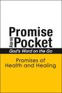 Promise In My Pocket, God's Word on the Go: Promises of Health and Healing