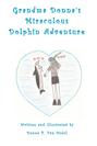 Grandma Donna's Miraculous Dolphin Adventure