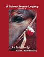 A School Horse Legacy, Volume 1: ...As Tails Go By