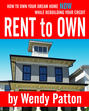 Rent-to-Own: How to Find Rent-to-Own Homes NOW While Rebuilding Your Credit