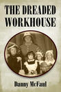 The Dreaded Workhouse