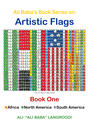 Ali Baba's Book Series on: Artistic Flags - Book One: Africa. North America. South America