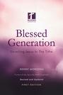 Blessed Generation (First Edition): Unveiling Jesus In The Tithe