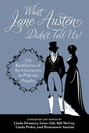 What Jane Austen Didn't Tell Us!