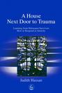 A House Next Door to Trauma