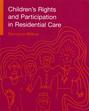 Children's Rights and Participation in Residential Care