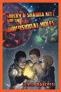Shelby and Shauna Kitt and the Dimensional Holes