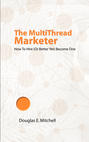 The MultiThread Marketer