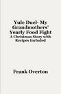 Yule Duel- My Grandmothers' Yearly Food Fight