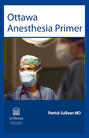 Ottawa Anesthesia Primer
