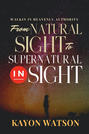 From Natural Sight to Supernatural Insight