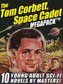 The Tom Corbett Space Cadet Megapack