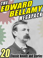 The Edward Bellamy MEGAPACK ®