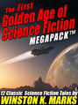 The First Golden Age of Science Fiction MEGAPACK ®: Winston K.  Marks