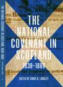 The National Covenant in Scotland, 1638-1689