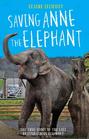 Saving Anne the Elephant - The True Story of the Last British Circus Elephant