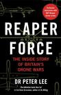 Reaper Force - Inside Britain's Drone Wars