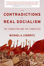 The Contradictions of "Real Socialism"