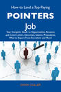 How to Land a Top-Paying Pointers Job: Your Complete Guide to Opportunities, Resumes and Cover Letters, Interviews, Salaries, Promotions, What to Expect From Recruiters and More