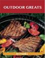 Outdoor Greats: Delicious Outdoor Recipes, The Top 100 Outdoor Recipes