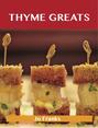 Thyme Greats: Delicious Thyme Recipes, The Top 100 Thyme Recipes
