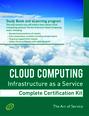 Cloud Computing IaaS Infrastructure as a Service Specialist Level Complete Certification Kit - Infrastructure as a Service Study Guide Book and Online Course leading to Cloud Computing Certification Specialist