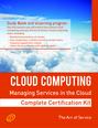 Cloud Computing: Managing Services in the Cloud Complete Certification Kit - Study Guide Book and Online Course