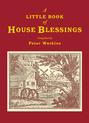 A Little Book of House Blessings