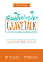 GraveTalk: Facilitator's Guide