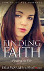 Finding Faith - Finding an Exit (Book 3) Coming Of Age Romance