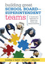 Building Great School Board -- Superintendent Teams