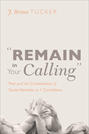 “Remain in Your Calling”