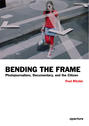 Fred Ritchin: Bending the Frame