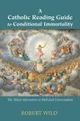 A Catholic Reading Guide to Conditional Immortality