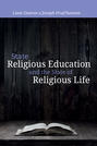 State Religious Education and the State of Religious Life