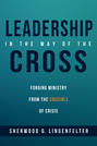 Leadership in the Way of the Cross