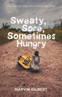 Sweaty, Sore, Sometimes Hungry