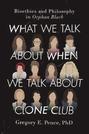 What We Talk About When We Talk About Clone Club