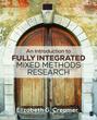 An Introduction to Fully Integrated Mixed Methods Research