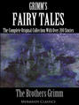 Grimm's Fairy Tales: The Complete Original Collection With Over 200 Stories