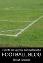 How to Set Up Your Own Successful Football Blog