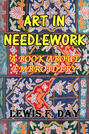 Art In Needle Work: A Book About Embroidery