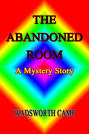 The Abandoned Room: A Mystery Story