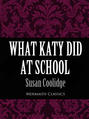 What Katy Did At School (Mermaids Classics)