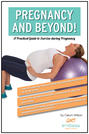Pregnancy and Beyond! A Practical Guide to Exercise During Pregnancy