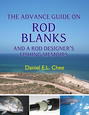 The Advance Guide On Rod Blanks and a Rod Designer's Fishing Memoirs