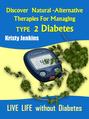 Discover Natural -Alternative Therapies for Managing Type 2 Diabetes