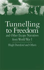 Tunnelling to Freedom and Other Escape Narratives from World War I