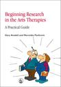 Beginning Research in the Arts Therapies